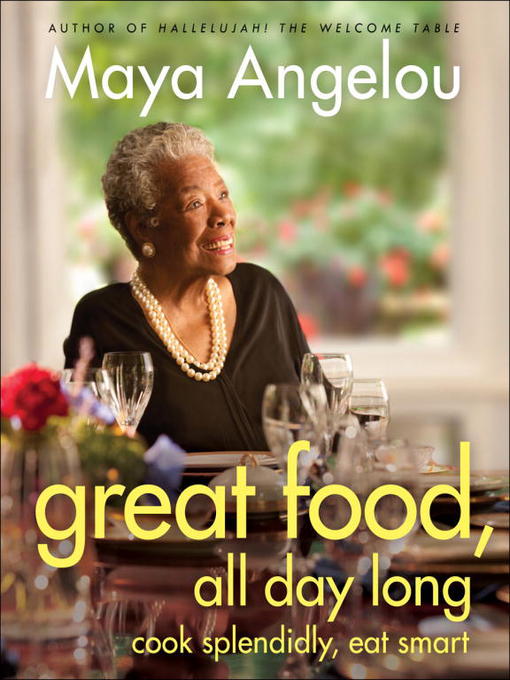 Title details for Great Food, All Day Long by Maya Angelou - Wait list